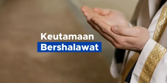 
					Keutamaan Bershalawat